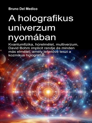 cover image of A holografikus univerzum nyomában